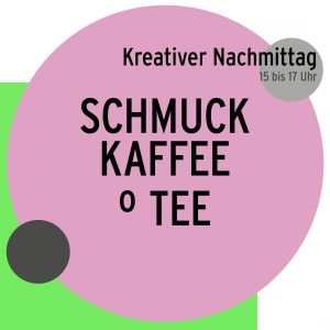 Kreativer Nachmittag 07.02.26 | Schmuck, Kaffee ° Tee