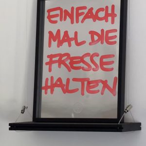 „EINFACH MAL DIE FRESSE HALTEN“ – handgeschriebenes Unikat im Rahmen