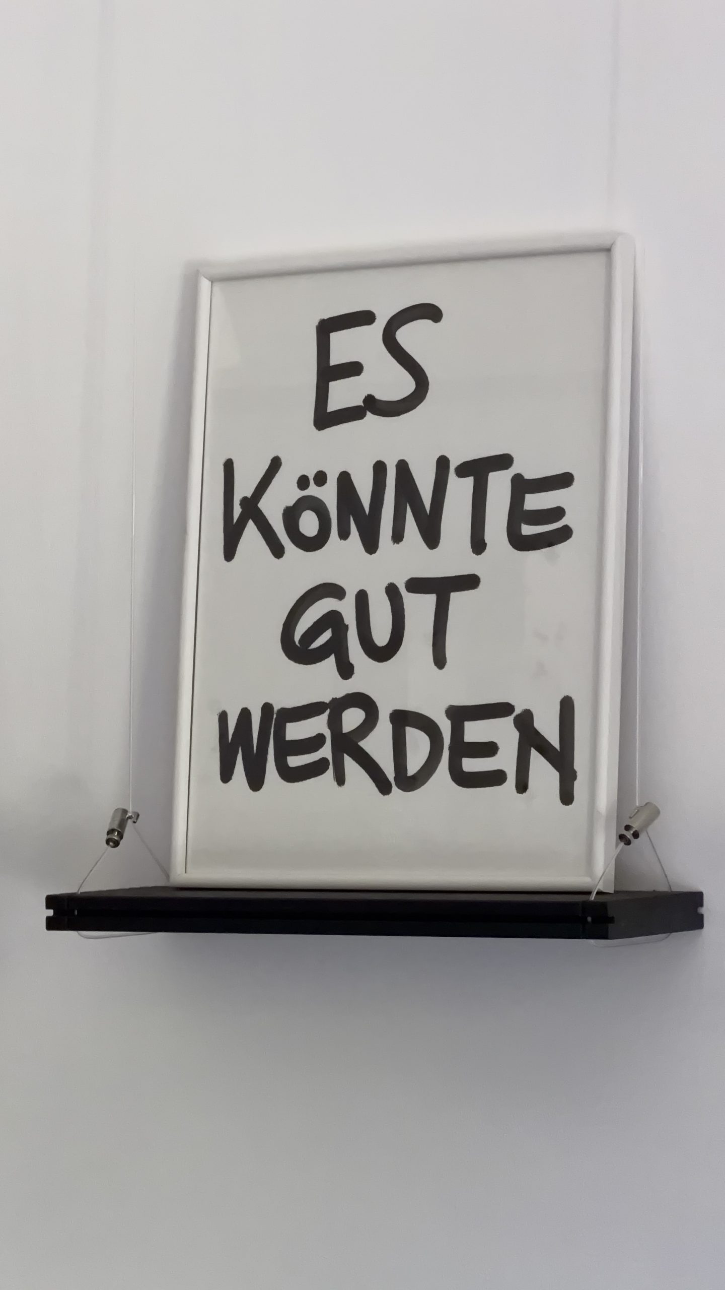 „ES KÖNNTE GUT WERDEN“ – handgeschriebenes Unikat im Rahmen