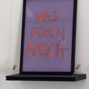 „WAS FÜR'N ARSCH“ – handgeschriebenes Unikat im Rahmen